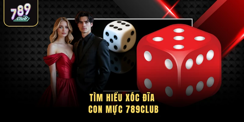 Tìm hiểu xóc đĩa con mực 789Club